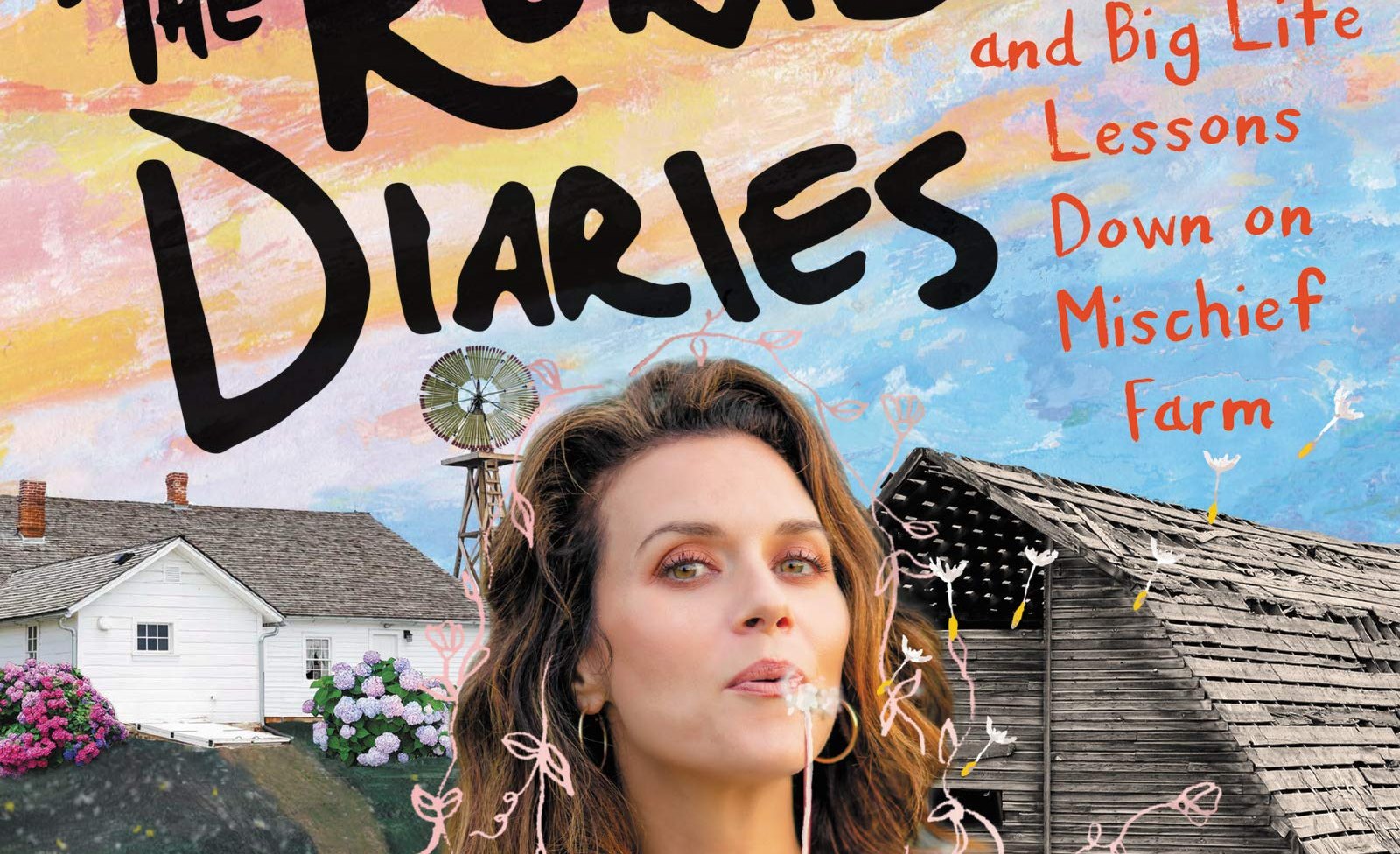 The Rural Diaries - Hilarie Burton Morgan
